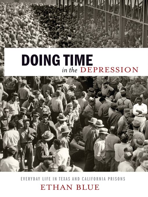 Title details for Doing Time in the Depression by Ethan Blue - Available